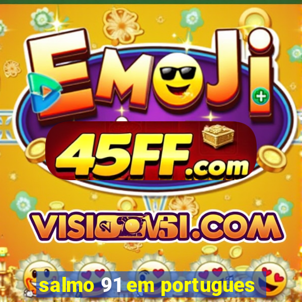 salmo 91 em portugues